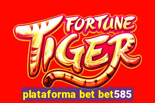 plataforma bet bet585